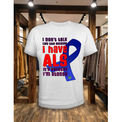 Hilarious ALS T-Shirts for pALS and supporters