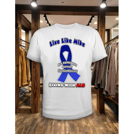 Live Like Mike ALS T-Shirts for pALS and supporters